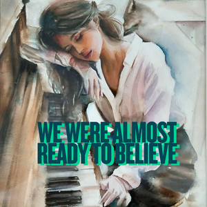 Solstice Rae - We Were Almost Ready to Believe