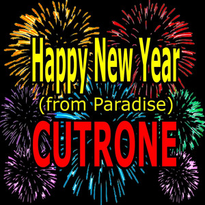 Cutrone - Happy New Year (From Paradise)