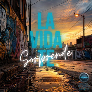 La Vida Te Sorprende by Milenio El Comandante