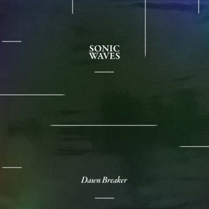 Dawn Breaker by Sonic Waves