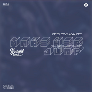 Make Her Jump by KnightTheProducer!, It's Dynamite