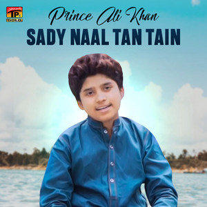 Prince Ali Khan - Sady Naal Tan Tain