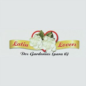 Dos Gardenias (Para Ti) - Catastro Mix by Latin Lovers