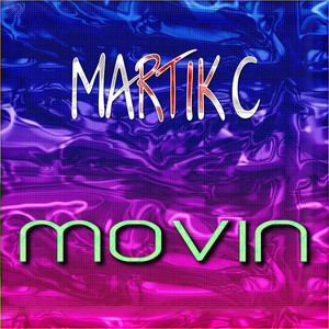 Movin by Martik C