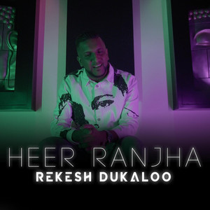Rekesh Dukaloo - Heer Ranjha