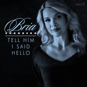 Tell Him I Said Hello by Bria Skonberg
