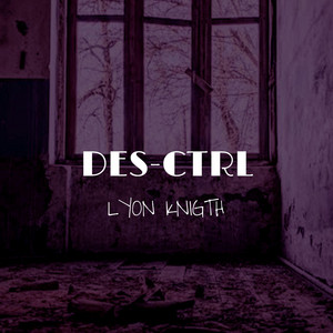Des-Ctrl - Dnb Ver. by Lyon Knigth