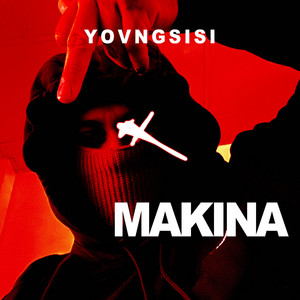 MAKINA by YOVNGSISI