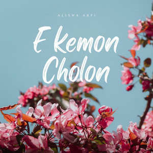 Alisha Arfi - E Kemon Cholon