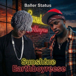Baller Status by Sunsh!ne, EarthBoyReese