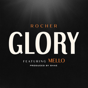 Glory by Rocher, Mello
