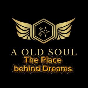 The Place behind Dreams by Old Soul