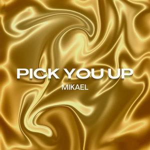 Pick You Up by Mikael