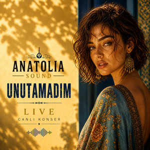 Unutamadım – Kadın Vokal Canlı Konser by Anatolia Sound
