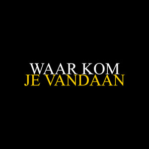 Waar Kom Je Vandaan by LijpeMorro