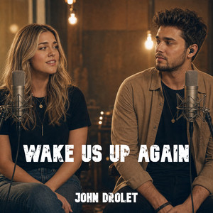 Wake Us up Again by John Drolet