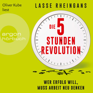 Die 5-Stunden-Revolution (Ungekürzte Lesung)