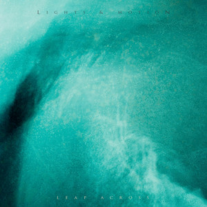 Leap Across - Ethereal Mix by Lights & Motion