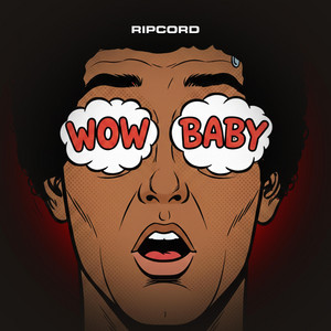 Wow Baby by Ripcord