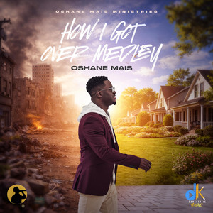 How I Got Over Medley by Oshane Mais