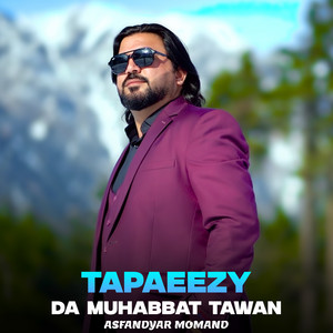 Asfandyar Momand - Tapaeezy Da Muhabbat Tawan