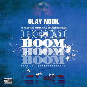 Boom by Olay Nook, Etiquette Gangsta, Joe Gifted, Baby Plug