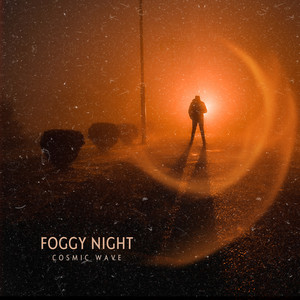 Foggy Night by Cosmic Wave