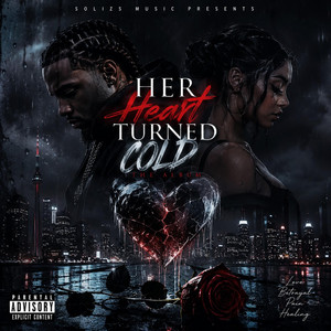 HER HEART TURNED COLD by solizs