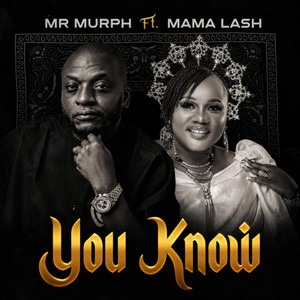 You Know by Mr Murph, Sarauniya Mama Lash
