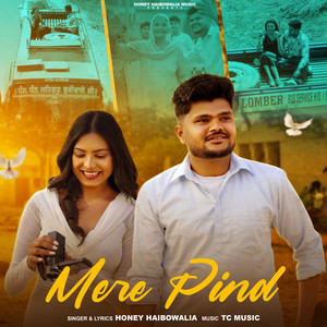 Mere Pind by Honey Haibowalia, T.C Music