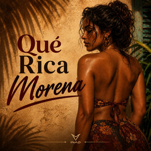 Qué Rica Morena by INAD