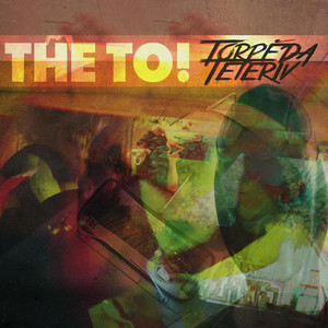 The To! — Torpěda Teteriv