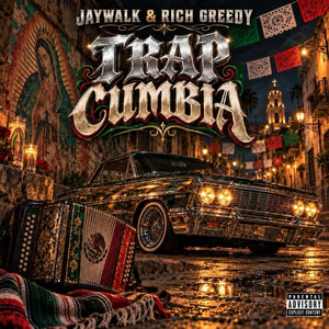 Trap Cumbia by Jaywalk, RICH GREEDY