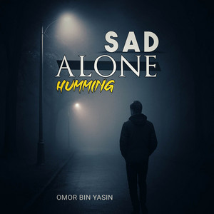 Omor Bin Yasin - Sad Alone Humming (Nightcore)
