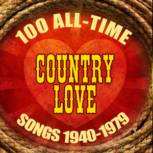 100 All-Time Country Love Songs 1940-1979 album