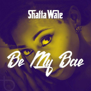 Shatta Wale - Be My Bae