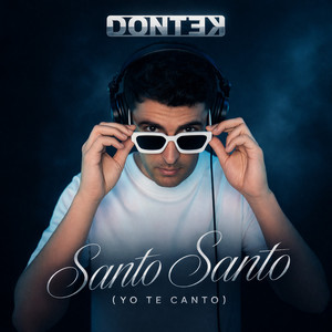 Santo Santo (Yo Te Canto) by DONTEK