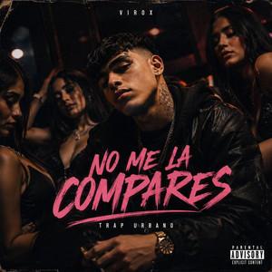 No Me La Compares by Virozx