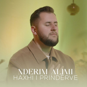 Nderim Alimi - Haxhi I Prindërve