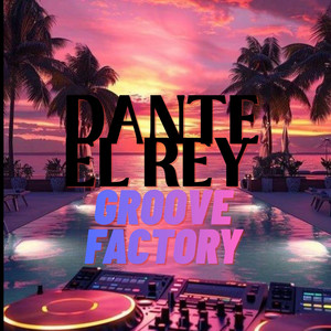 Groove factory by Dante el rey
