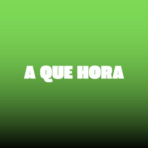 tendencia DJ - A Que Hora