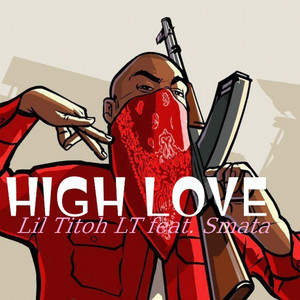 High Love by Lil Titoh LT, Smata