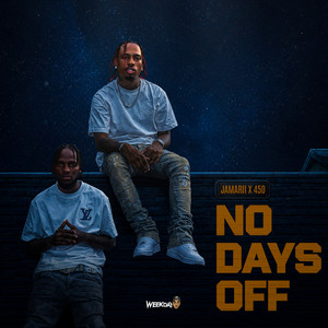 No Days Off by Jamarii, 450, Weekday