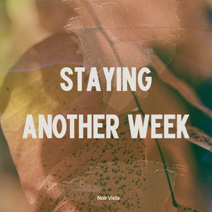 staying another week by Noir Vista