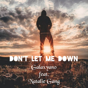 Galaxyano - Don't Let Me Down (feat. Natalie Gang)
