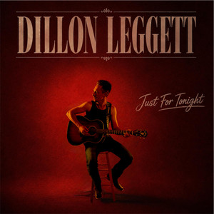 Just For Tonight by Dillon Leggett