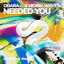 Needed You