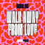 Walk Away From Love artwork