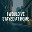 Charlotte Reed - I Would've Stayed at Home