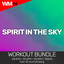 Spirit In The Sky - Workout Remix 128 Bpm